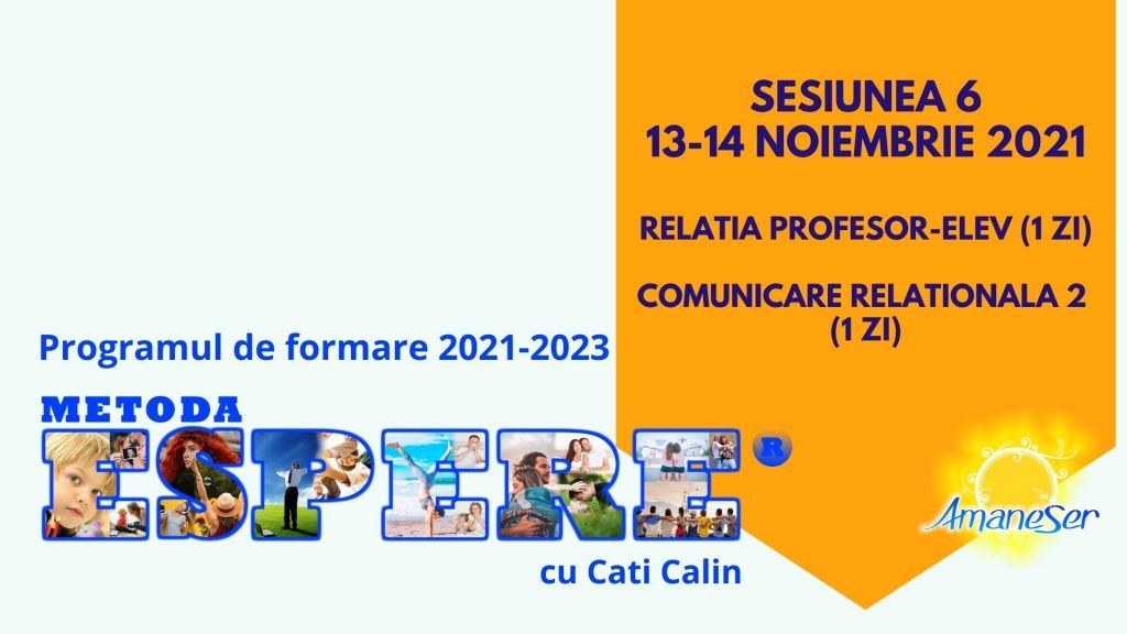 Sesiunea 6 13-14 noiembrie 2021 Relatia profesor-elev (1 zi) Comunicare relationala 2 (1 zi)